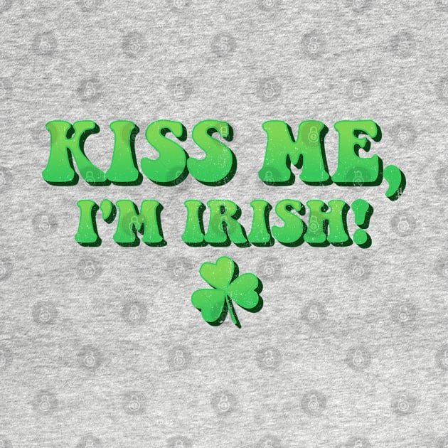 Kiss me i'm irish by Brat4